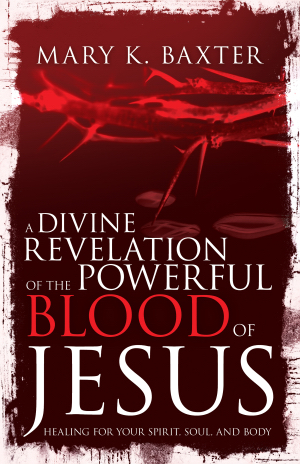 A Divine Revelation Of The Powerful Blood Of Jesus PB - Mary K Baxter